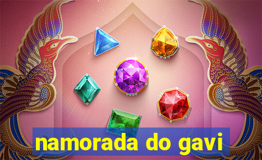 namorada do gavi